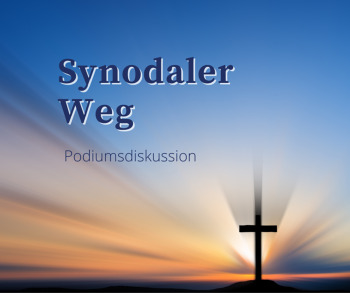 Synodaler Weg - Podiumsdiskussion