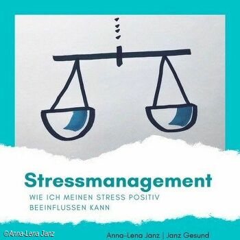 Online: Stressmanagement – wie ich meinen Stress positiv beeinflussen kann